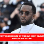 Jailed Sean 'Diddy' Combs Vodka Line 'Set to Be Sold' 'Nobody will ever want to be associated with that now.'