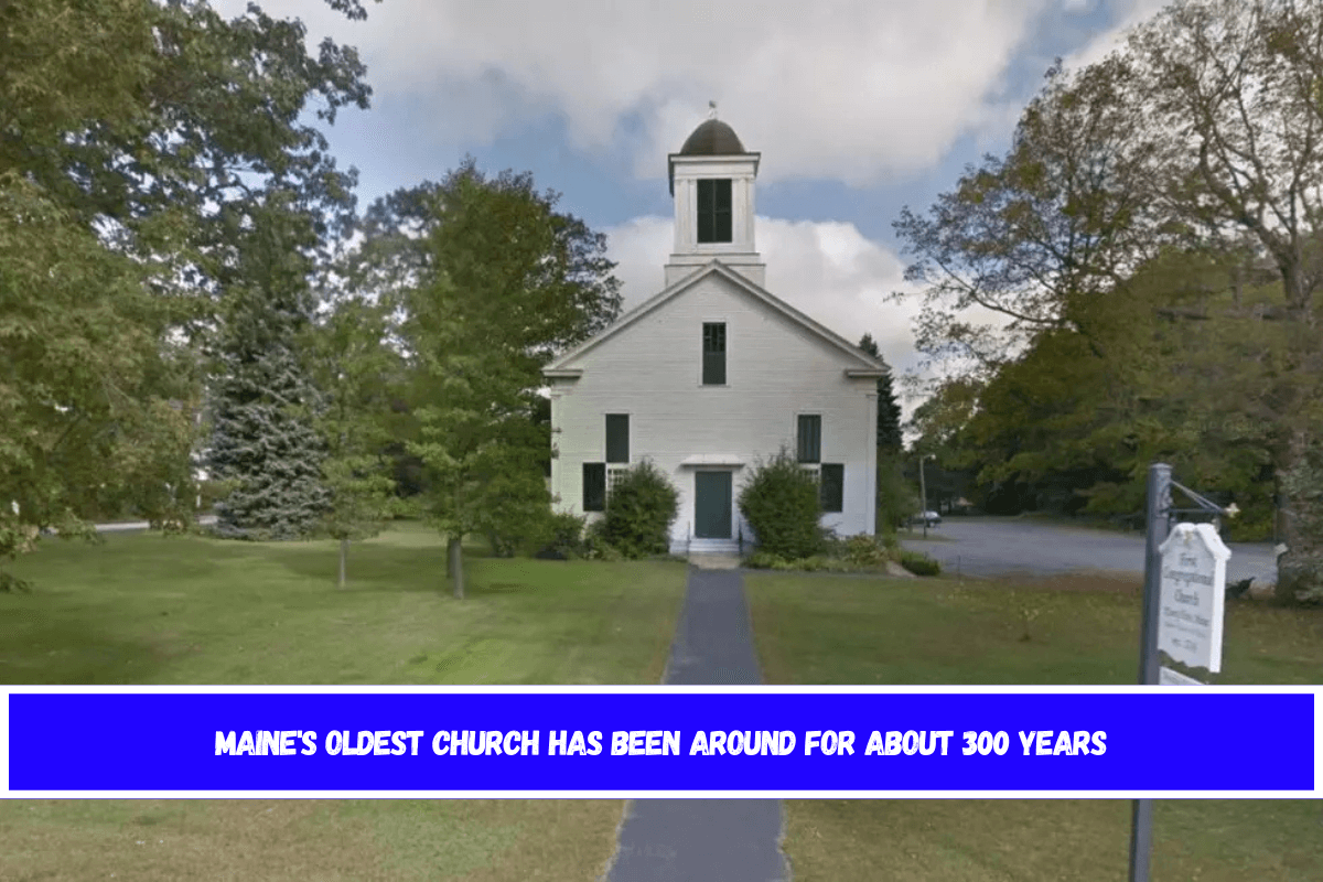 Maine's oldest church has been around for about 300 years