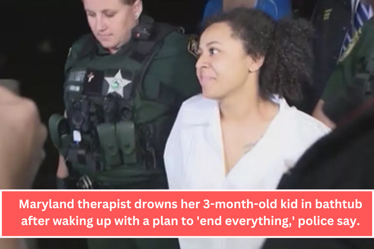 Maryland therapist drowns her 3-month-old kid in bathtub after waking up with a plan to 'end everything,' police say.