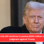 New York AG will continue to pursue $454 million civil fraud judgment against Trump