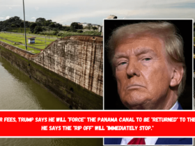 Over fees, Trump says he will force the Panama Canal to be returned to the US. He says the rip off will immediately stop.