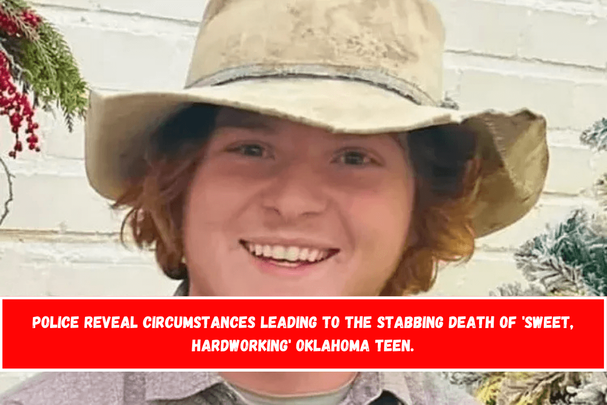 Police Reveal Circumstances Leading to the Stabbing Death of 'Sweet, Hardworking' Oklahoma Teen.