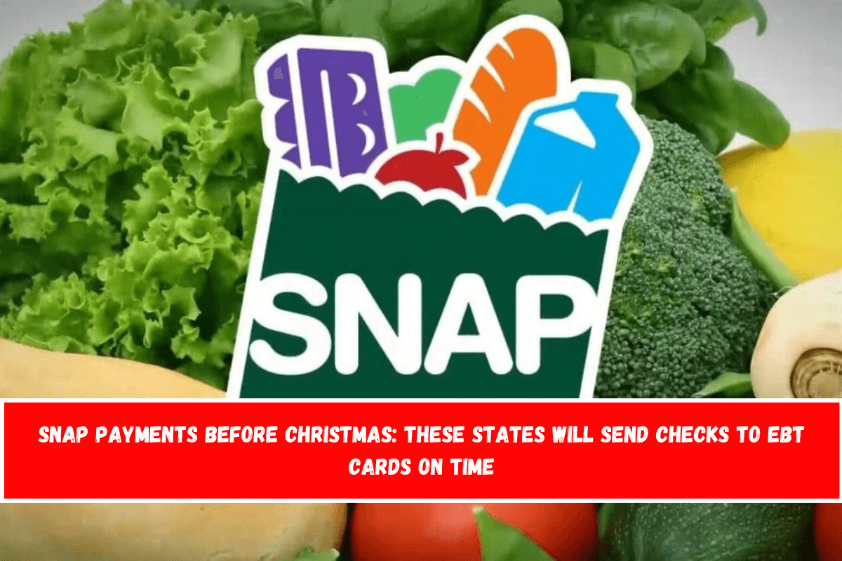 SNAP payments before Christmas These states will send checks to EBT cards on time