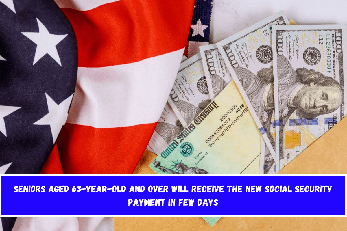 Seniors aged 63-year-old and over will receive the new Social Security payment in few days