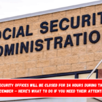 Social Security offices will be closed for 24 hours during this day in December – Here’s what to do if you need their attention