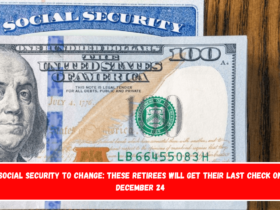 Social Security to change these retirees will get their last check on December 24