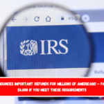 The IRS announces important refunds for millions of Americans – Payments of $6,000 if you meet these requirements