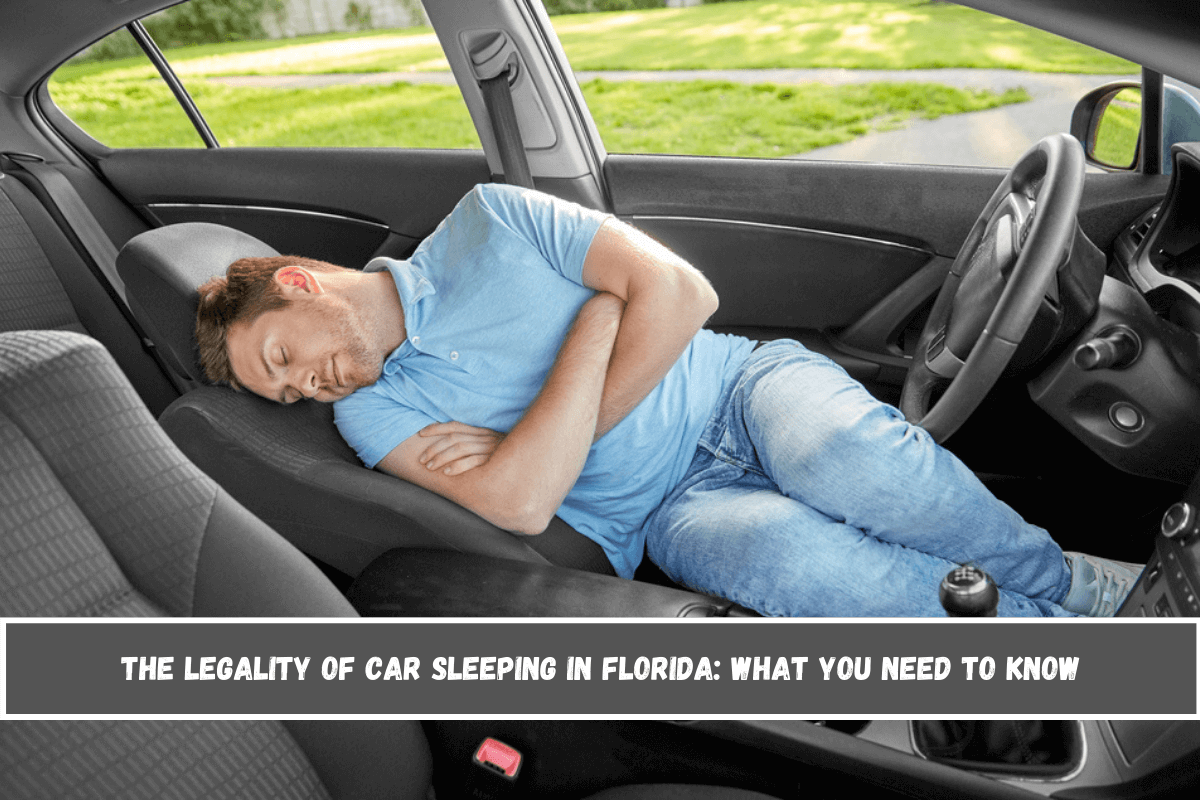 The Legality of Car Sleeping in Florida What You Need to Know