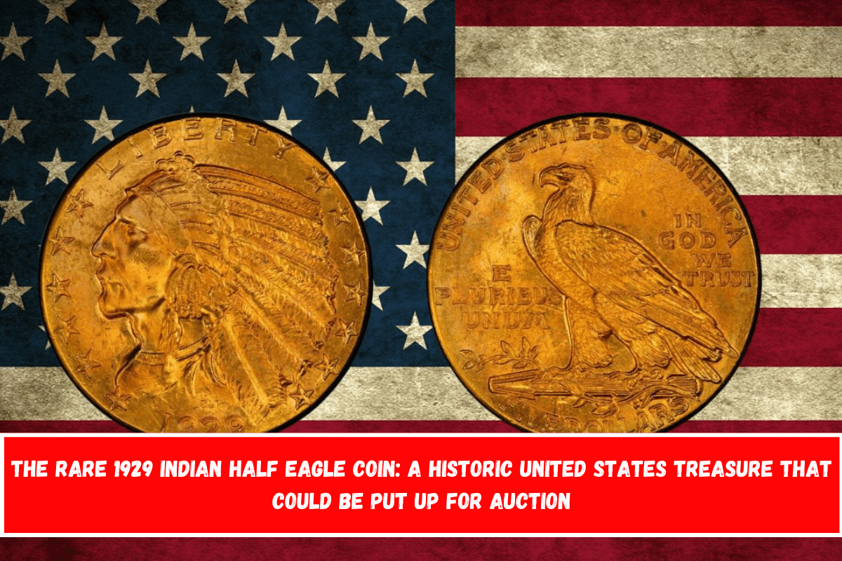 The rare 1929 Indian Half Eagle coin a historic United States treasure that could be put up for auction