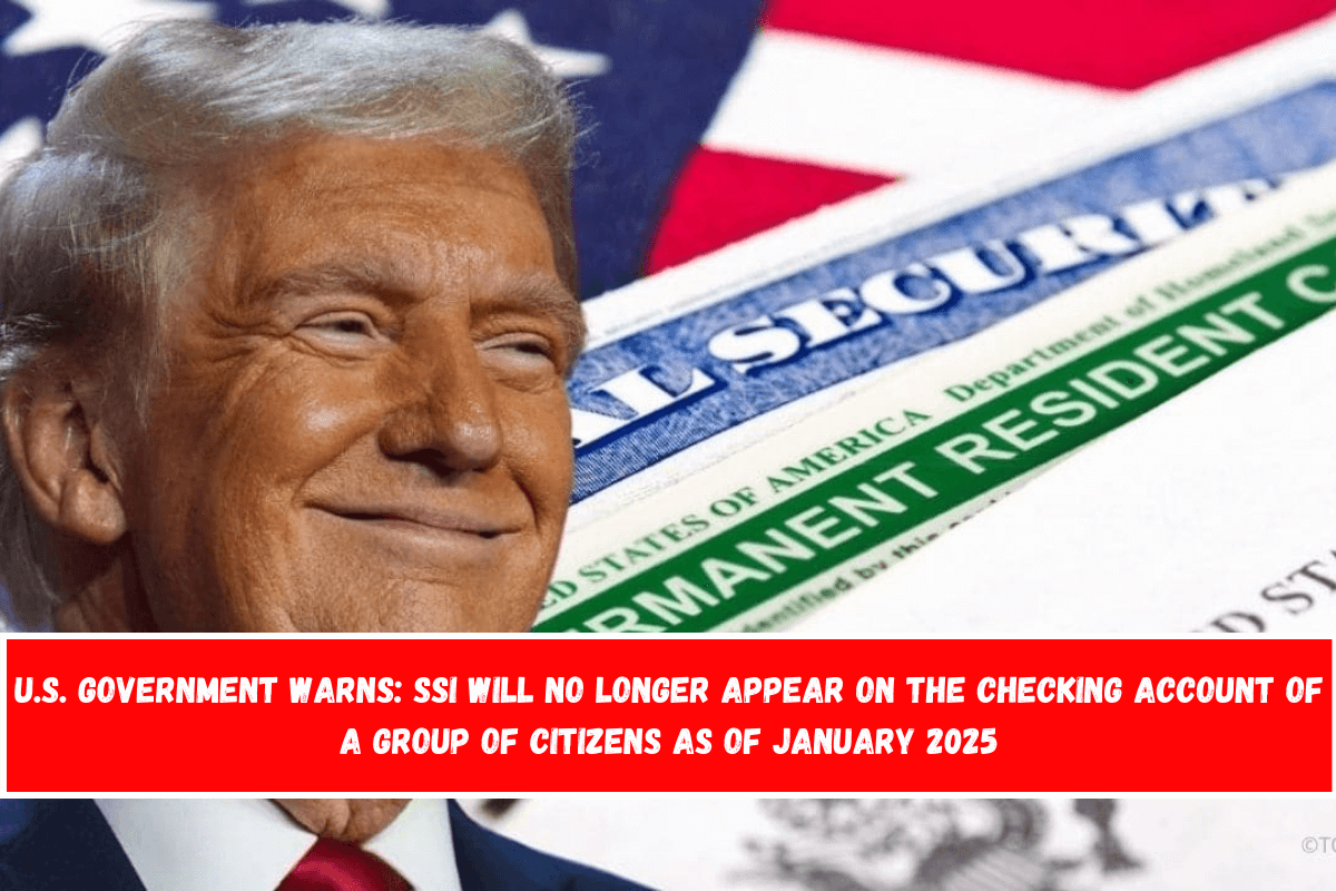 U.S. Government warns SSI will no longer appear on the checking account of a group of citizens as of January 2025