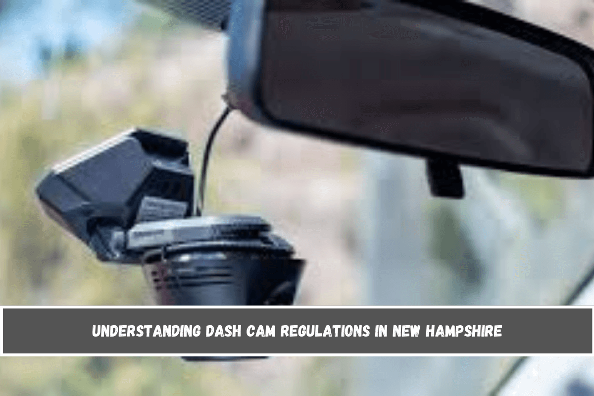 Understanding Dash Cam Regulations in New Hampshire