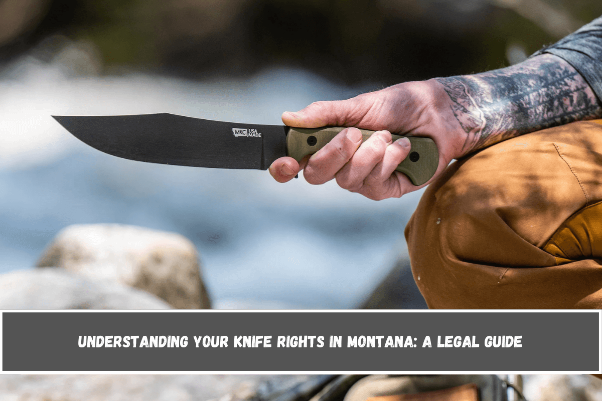 Understanding Your Knife Rights in Montana A Legal Guide