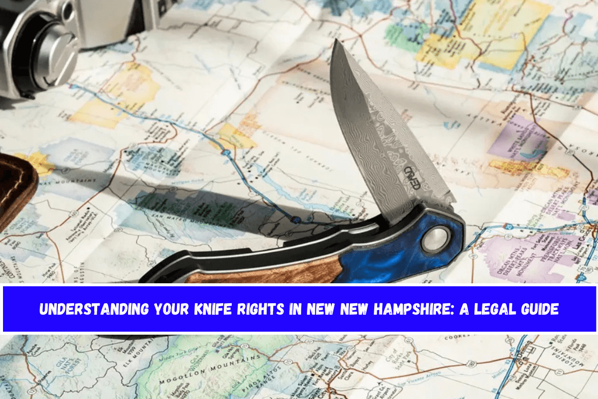 Understanding Your Knife Rights in New New Hampshire A Legal Guide