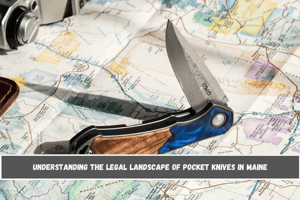 Understanding the Legal Landscape of Pocket Knives in Maine