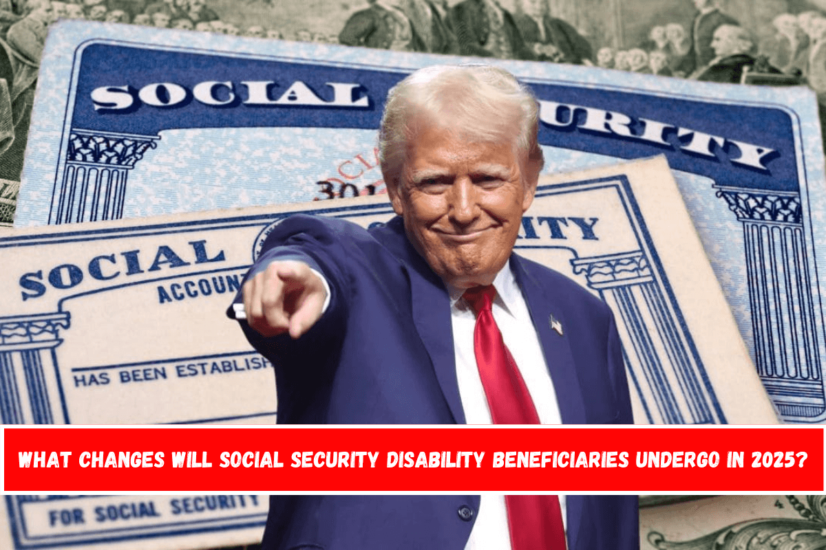 What changes will Social Security disability beneficiaries undergo in 2025