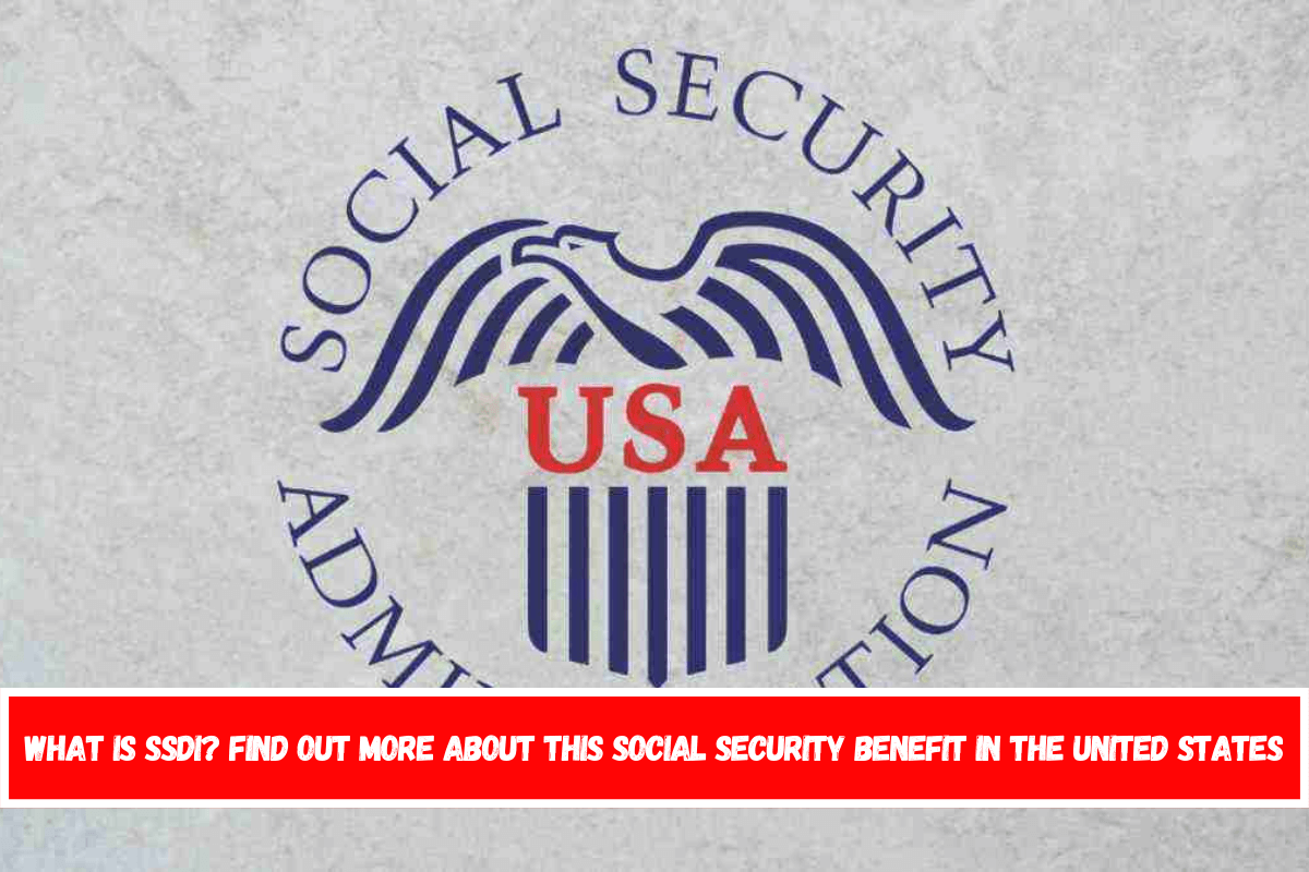 What is SSDI Find out more about this Social Security benefit in the United States