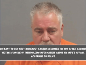 You want to get shot instead' Father executed his son after accusing victim's fiancee of 'withholding information' about his wife's affair, according to police