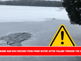 A Maine man was rescued from frigid water after falling through the ice