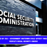 Confirmed by SSA – Government Shutdown Could Affect Thousands of People’s Social Security Checks