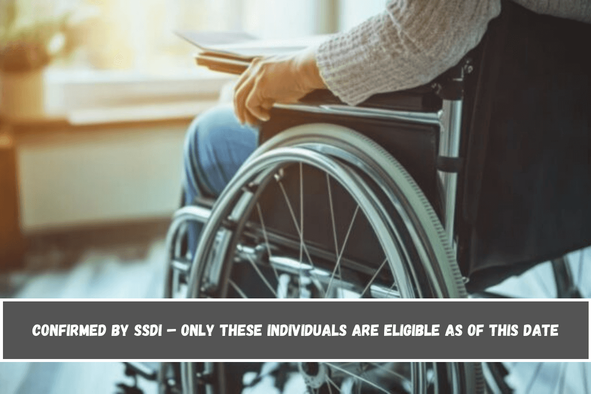 Confirmed by SSDI – only these individuals are eligible as of this date