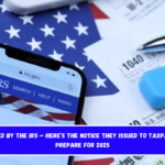 Confirmed by the IRS – here’s the notice they issued to taxpayers to prepare for 2025