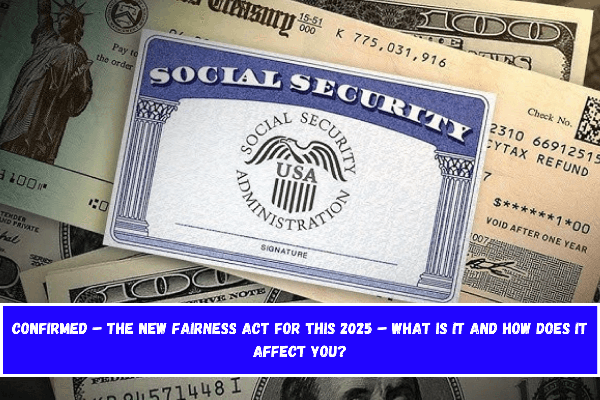 Confirmed – The new Fairness Act for this 2025 – What is it and how does it affect you