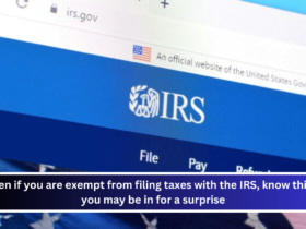 Even if you are exempt from filing taxes with the IRS, know this – you may be in for a surprise