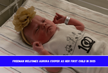 Freeman welcomes Aurora Cooper as her first child in 2025