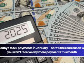 Goodbye to SSI payments in January – here’s the real reason why you won’t receive any more payments this month