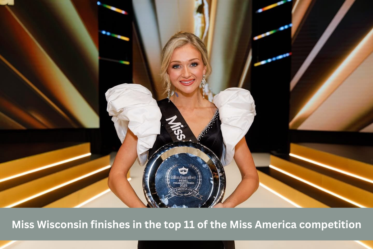 Miss Wisconsin finishes in the top 11 of the Miss America competition.